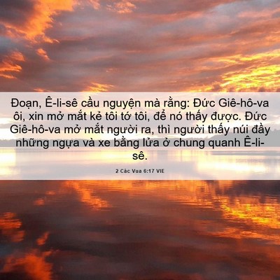 Picture 06 - 2 Các Vua 6:17 VIE - Đoạn, Ê-li-sê cầu nguyện mà rằng: - Bible Verse Picture