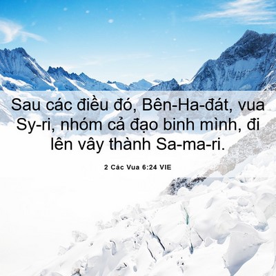 Picture 06 - 2 Các Vua 6:24 VIE - Sau các điều đó, Bên-Ha-đát, vua Sy-ri, - Bible Verse Picture