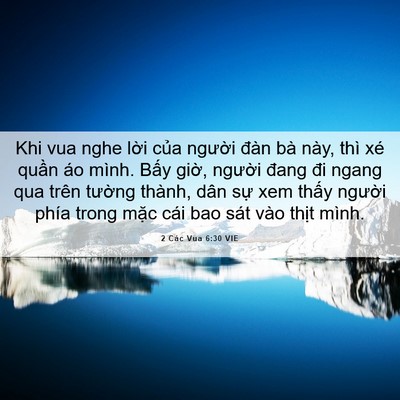 Picture 06 - 2 Các Vua 6:30 VIE - Khi vua nghe lời của người đàn bà này, - Bible Verse Picture