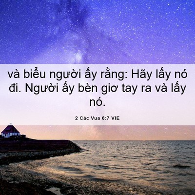 Picture 06 - 2 Các Vua 6:7 VIE - và biểu người ấy rằng: Hãy lấy nó - Bible Verse Picture
