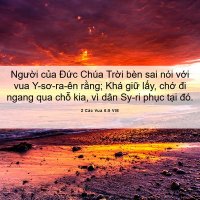 Picture 06 - 2 Các Vua 6:9 VIE - Người của Đức Chúa Trời bèn sai nói - Bible Verse Picture