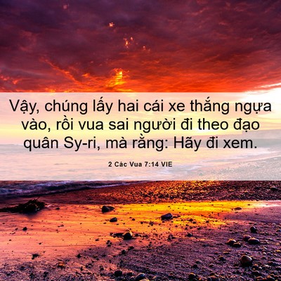 Picture 06 - 2 Các Vua 7:14 VIE - Vậy, chúng lấy hai cái xe thắng ngựa - Bible Verse Picture