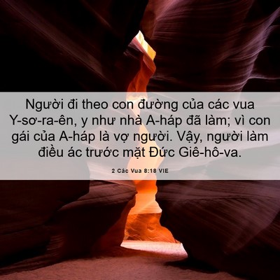 Picture 06 - 2 Các Vua 8:18 VIE - Người đi theo con đường của các vua - Bible Verse Picture