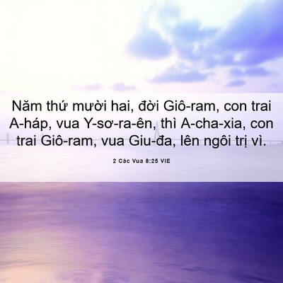 Picture 06 - 2 Các Vua 8:25 VIE - Năm thứ mười hai, đời Giô-ram, con trai - Bible Verse Picture