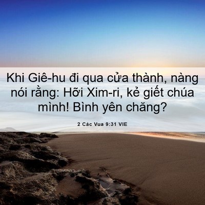 Picture 06 - 2 Các Vua 9:31 VIE - Khi Giê-hu đi qua cửa thành, nàng nói - Bible Verse Picture