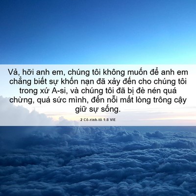 Picture 06 - 2 Cô-rinh-tô 1:8 VIE - Vả, hỡi anh em, chúng tôi không muốn - Bible Verse Picture