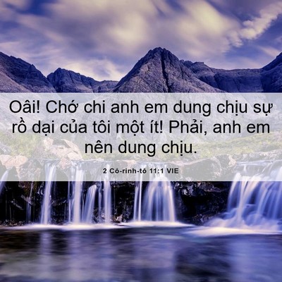 Picture 06 - 2 Cô-rinh-tô 11:1 VIE - Oâi! Chớ chi anh em dung chịu sự rồ - Bible Verse Picture