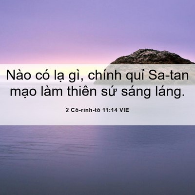Picture 06 - 2 Cô-rinh-tô 11:14 VIE - Nào có lạ gì, chính quỉ Sa-tan mạo làm - Bible Verse Picture