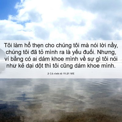 Picture 06 - 2 Cô-rinh-tô 11:21 VIE - Tôi làm hổ thẹn cho chúng tôi mà nói - Bible Verse Picture