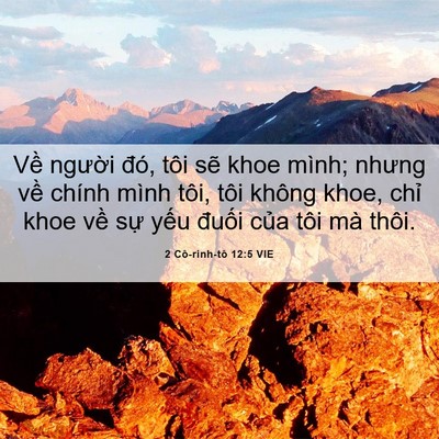 Picture 06 - 2 Cô-rinh-tô 12:5 VIE - Về người đó, tôi sẽ khoe mình; nhưng - Bible Verse Picture