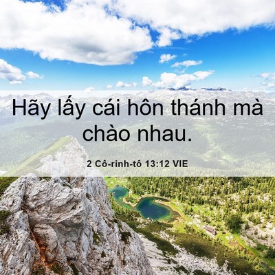 Picture 06 - 2 Cô-rinh-tô 13:12 VIE - Hãy lấy cái hôn thánh mà chào - Bible Verse Picture
