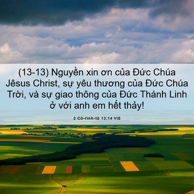 Picture 06 - 2 Cô-rinh-tô 13:14 VIE - (13-13) Nguyền xin ơn của Đức Chúa - Bible Verse Picture