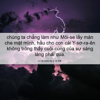 Picture 06 - 2 Cô-rinh-tô 3:13 VIE - chúng ta chẳng làm như Môi-se lấy màn - Bible Verse Picture