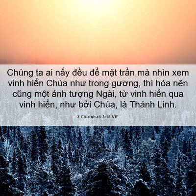 Picture 06 - 2 Cô-rinh-tô 3:18 VIE - Chúng ta ai nấy đều để mặt trần mà - Bible Verse Picture