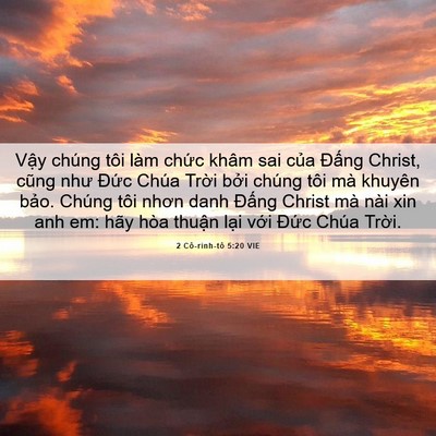 Picture 06 - 2 Cô-rinh-tô 5:20 VIE - Vậy chúng tôi làm chức khâm sai của - Bible Verse Picture