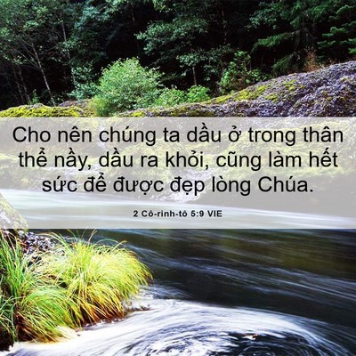 Picture 06 - 2 Cô-rinh-tô 5:9 VIE - Cho nên chúng ta dầu ở trong thân thể - Bible Verse Picture