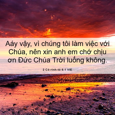 Picture 06 - 2 Cô-rinh-tô 6:1 VIE - Aáy vậy, vì chúng tôi làm việc với - Bible Verse Picture
