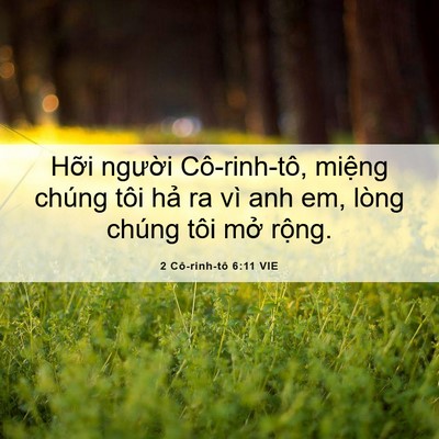 Picture 06 - 2 Cô-rinh-tô 6:11 VIE - Hỡi người Cô-rinh-tô, miệng chúng tôi - Bible Verse Picture