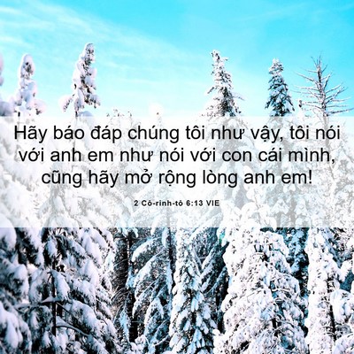 Picture 06 - 2 Cô-rinh-tô 6:13 VIE - Hãy báo đáp chúng tôi như vậy, tôi nói - Bible Verse Picture