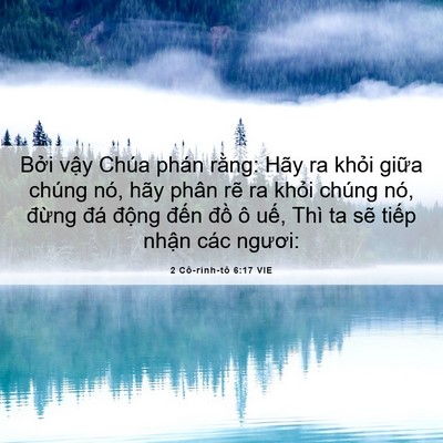 Picture 06 - 2 Cô-rinh-tô 6:17 VIE - Bởi vậy Chúa phán rằng: Hãy ra khỏi - Bible Verse Picture