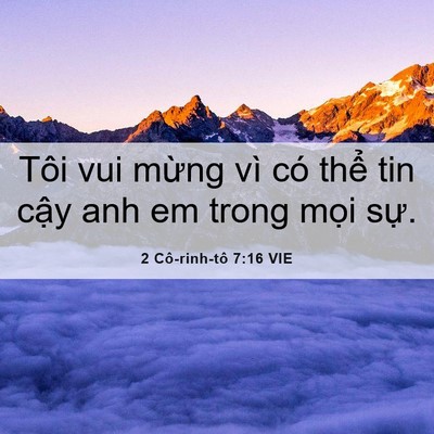 Picture 06 - 2 Cô-rinh-tô 7:16 VIE - Tôi vui mừng vì có thể tin cậy anh em - Bible Verse Picture