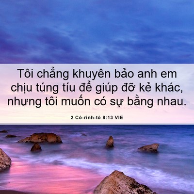 Picture 06 - 2 Cô-rinh-tô 8:13 VIE - Tôi chẳng khuyên bảo anh em chịu túng - Bible Verse Picture