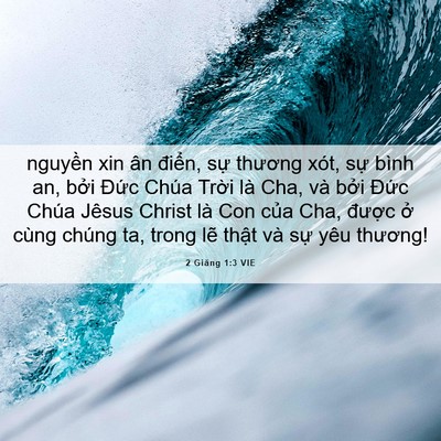 Picture 06 - 2 Giăng 1:3 VIE - nguyền xin ân điển, sự thương xót, - Bible Verse Picture
