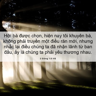 Picture 06 - 2 Giăng 1:5 VIE - Hỡi bà được chọn, hiện nay tôi - Bible Verse Picture