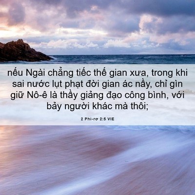 Picture 06 - 2 Phi-rơ 2:5 VIE - nếu Ngài chẳng tiếc thế gian xưa, trong - Bible Verse Picture