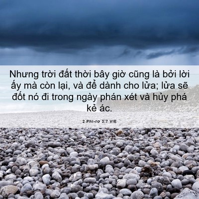 Picture 06 - 2 Phi-rơ 3:7 VIE - Nhưng trời đất thời bây giờ cũng là - Bible Verse Picture