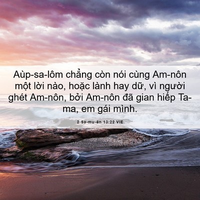 Picture 06 - 2 Sa-mu-ên 13:22 VIE - Aùp-sa-lôm chẳng còn nói cùng Am-nôn - Bible Verse Picture