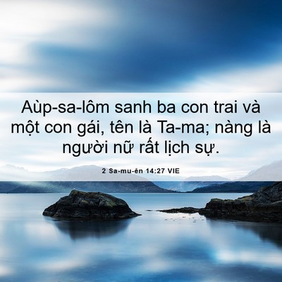 Picture 06 - 2 Sa-mu-ên 14:27 VIE - Aùp-sa-lôm sanh ba con trai và một con gái, - Bible Verse Picture