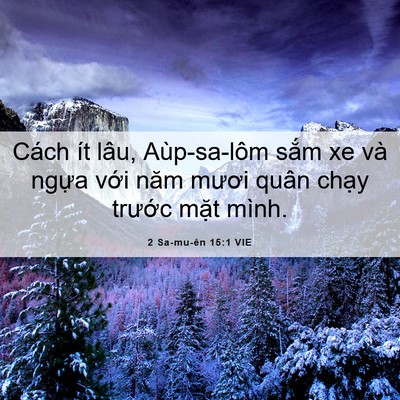Picture 06 - 2 Sa-mu-ên 15:1 VIE - Cách ít lâu, Aùp-sa-lôm sắm xe và ngựa - Bible Verse Picture