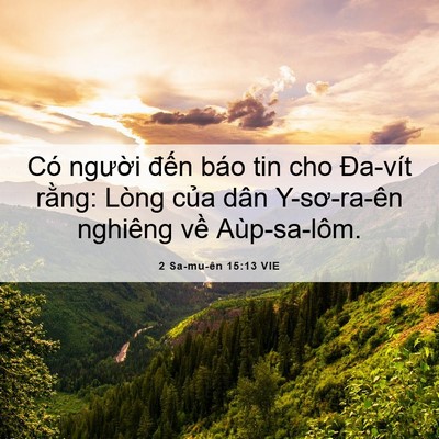 Picture 06 - 2 Sa-mu-ên 15:13 VIE - Có người đến báo tin cho Đa-vít rằng: - Bible Verse Picture