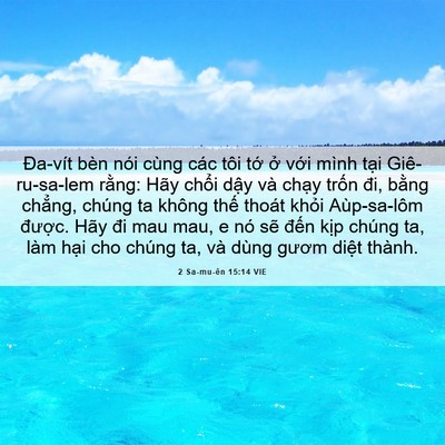 Picture 06 - 2 Sa-mu-ên 15:14 VIE - Đa-vít bèn nói cùng các tôi tớ ở với - Bible Verse Picture