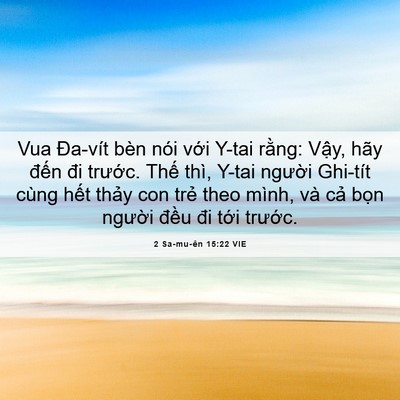 Picture 06 - 2 Sa-mu-ên 15:22 VIE - Vua Đa-vít bèn nói với Y-tai rằng: Vậy, - Bible Verse Picture