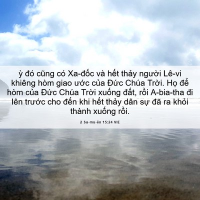 Picture 06 - 2 Sa-mu-ên 15:24 VIE - ỳ đó cũng có Xa-đốc và hết thảy - Bible Verse Picture