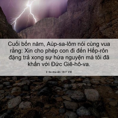 Picture 06 - 2 Sa-mu-ên 15:7 VIE - Cuối bốn năm, Aùp-sa-lôm nói cùng vua - Bible Verse Picture