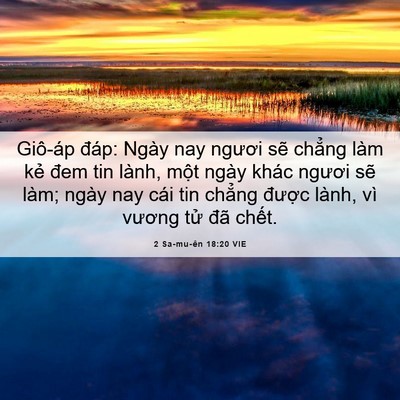 Picture 06 - 2 Sa-mu-ên 18:20 VIE - Giô-áp đáp: Ngày nay ngươi sẽ chẳng - Bible Verse Picture