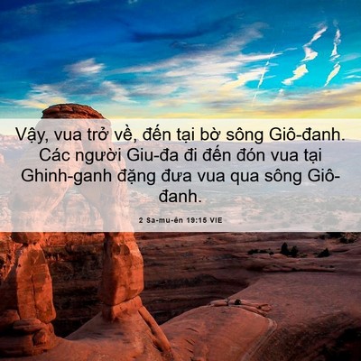 Picture 06 - 2 Sa-mu-ên 19:15 VIE - Vậy, vua trở về, đến tại bờ sông - Bible Verse Picture