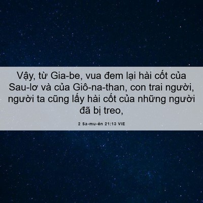 Picture 06 - 2 Sa-mu-ên 21:13 VIE - Vậy, từ Gia-be, vua đem lại hài cốt - Bible Verse Picture
