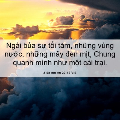 Picture 06 - 2 Sa-mu-ên 22:12 VIE - Ngài bủa sự tối tăm, những vùng - Bible Verse Picture