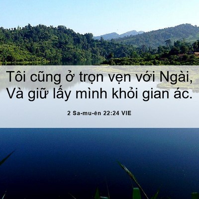 Picture 06 - 2 Sa-mu-ên 22:24 VIE - Tôi cũng ở trọn vẹn với Ngài, Và - Bible Verse Picture
