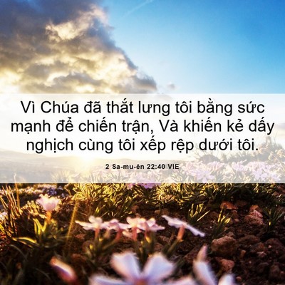 Picture 06 - 2 Sa-mu-ên 22:40 VIE - Vì Chúa đã thắt lưng tôi bằng sức - Bible Verse Picture