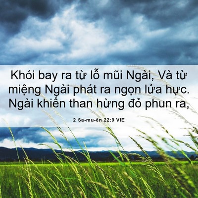Picture 06 - 2 Sa-mu-ên 22:9 VIE - Khói bay ra từ lỗ mũi Ngài, Và từ - Bible Verse Picture