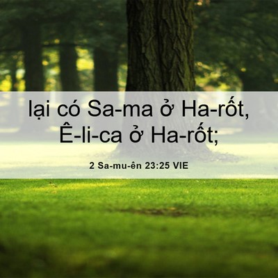 Picture 06 - 2 Sa-mu-ên 23:25 VIE - lại có Sa-ma ở Ha-rốt, Ê-li-ca ở - Bible Verse Picture