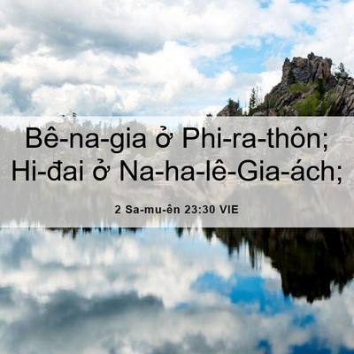 Picture 06 - 2 Sa-mu-ên 23:30 VIE - Bê-na-gia ở Phi-ra-thôn; Hi-đai ở - Bible Verse Picture