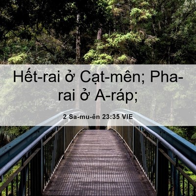 Picture 06 - 2 Sa-mu-ên 23:35 VIE - Hết-rai ở Cạt-mên; Pha-rai ở - Bible Verse Picture