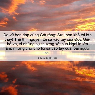 Picture 06 - 2 Sa-mu-ên 24:14 VIE - Đa-vít bèn đáp cùng Gát rằng: Sự - Bible Verse Picture