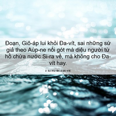 Picture 06 - 2 Sa-mu-ên 3:26 VIE - Đoạn, Giô-áp lui khỏi Đa-vít, sai - Bible Verse Picture